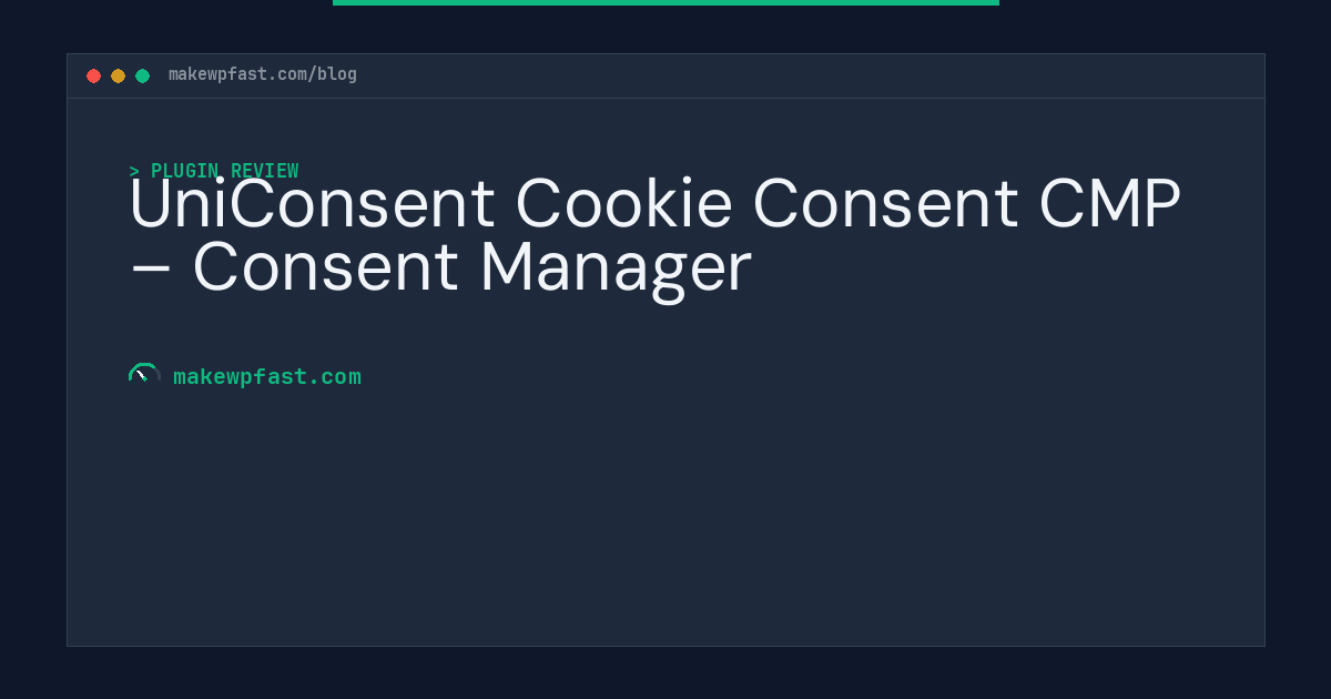 UniConsent Cookie Consent CMP – Consent Manager - MakeWPFast