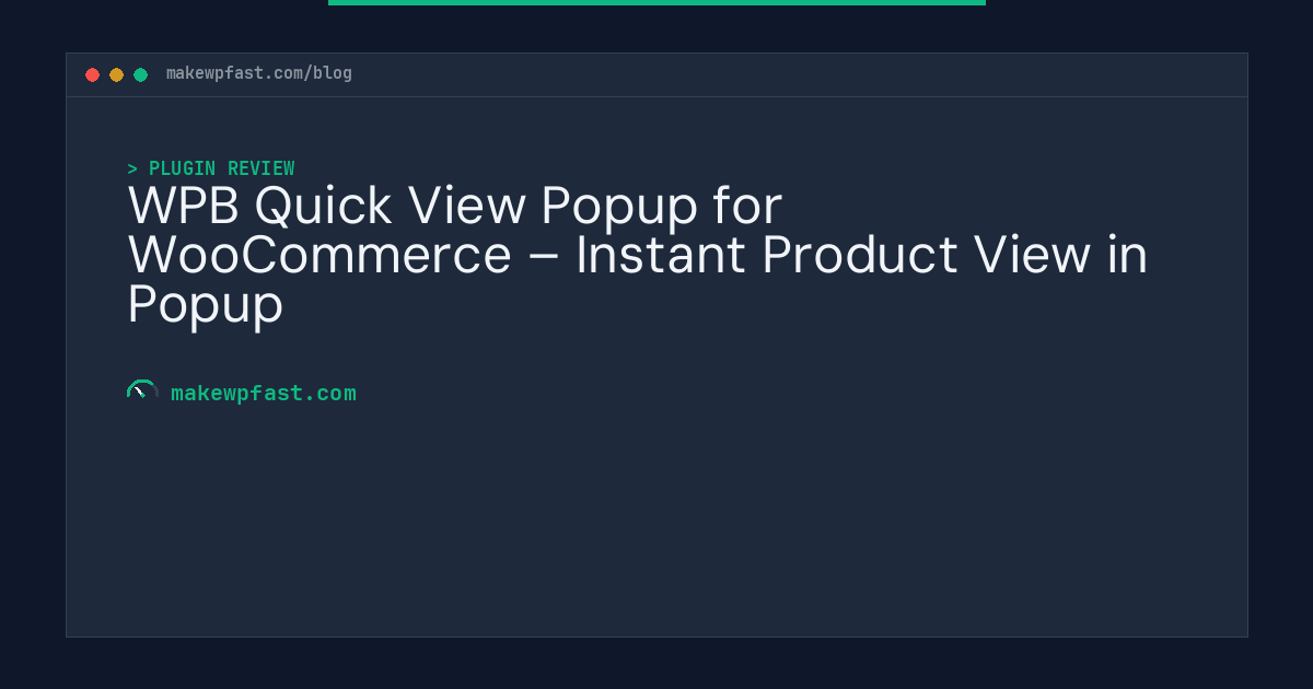 WPB Quick View Popup for WooCommerce – Instant Product View in Popup - MakeWPFast