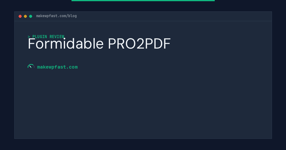 Formidable PRO2PDF - MakeWPFast