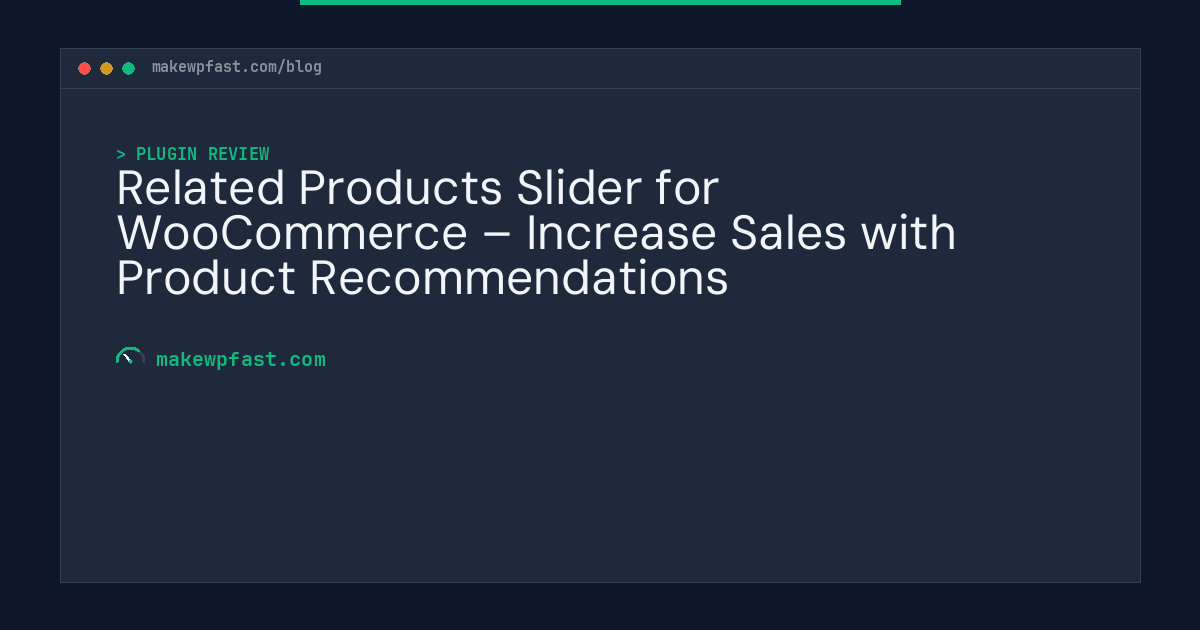 Related Products Slider for WooCommerce – Increase Sales with Product Recommendations - MakeWPFast