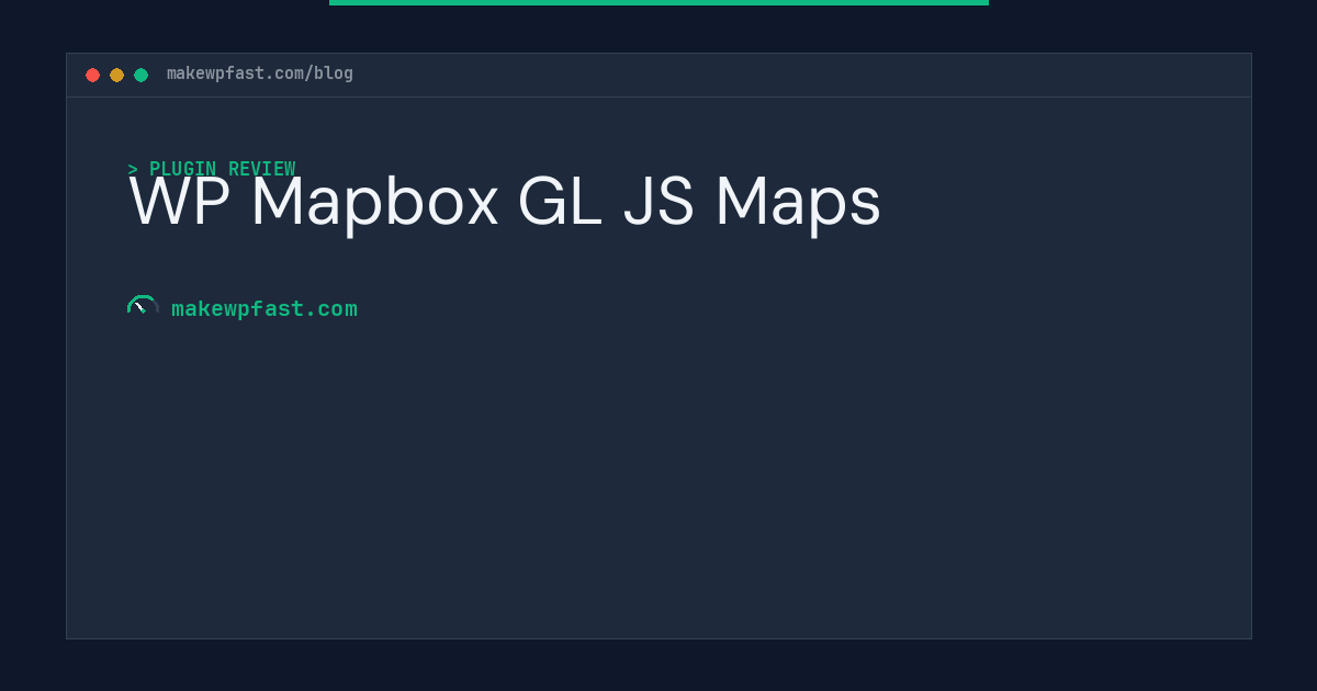 WP Mapbox GL JS Maps - MakeWPFast