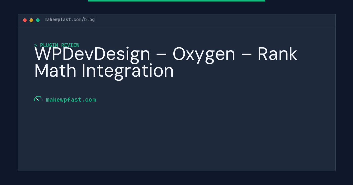 WPDevDesign – Oxygen – Rank Math Integration - MakeWPFast