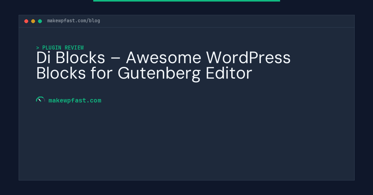 Di Blocks – Awesome WordPress Blocks for Gutenberg Editor - MakeWPFast