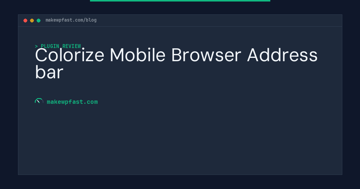 Colorize Mobile Browser Address bar - MakeWPFast