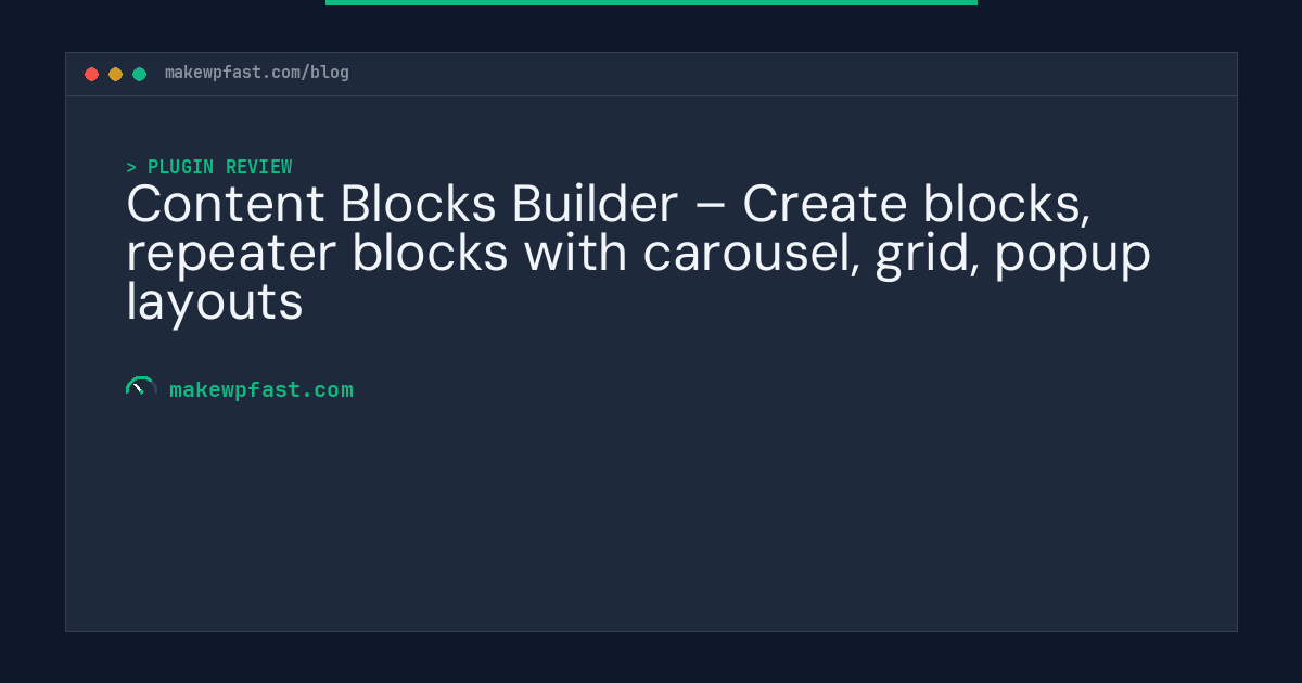 Content Blocks Builder – Create blocks, repeater blocks with carousel, grid, popup layouts - MakeWPFast