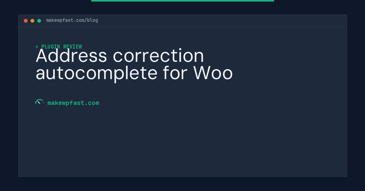 Address correction autocomplete for Woo - MakeWPFast