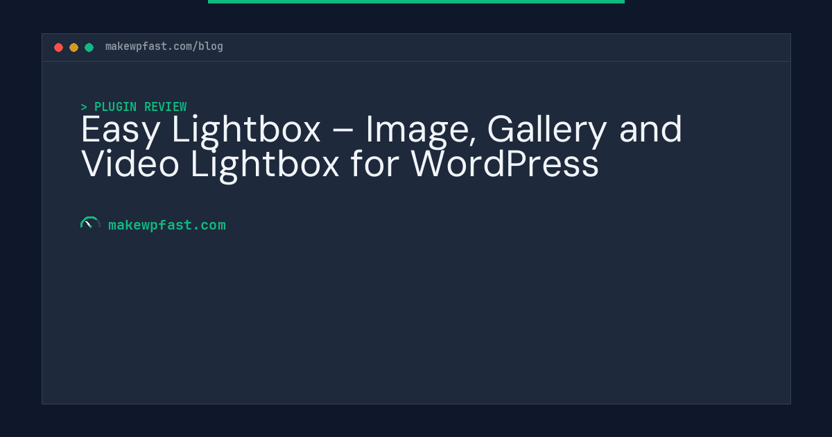 Easy Lightbox – Image, Gallery and Video Lightbox for WordPress - MakeWPFast