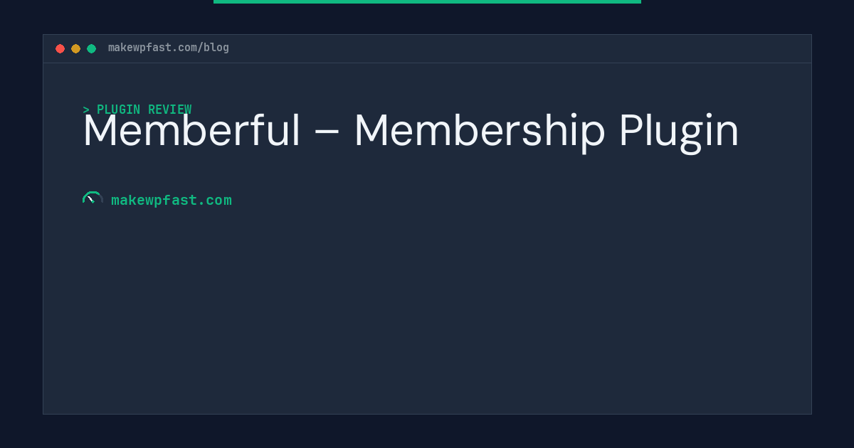 Memberful – Membership Plugin - MakeWPFast