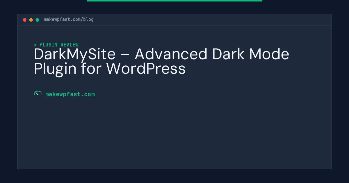 DarkMySite – Advanced Dark Mode Plugin for WordPress - MakeWPFast