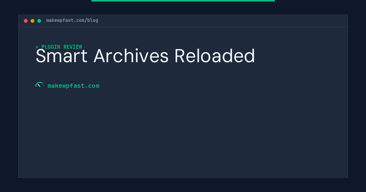 Smart Archives Reloaded - MakeWPFast