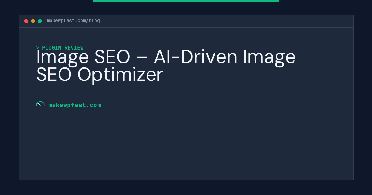 Image SEO – AI-Driven Image SEO Optimizer - MakeWPFast