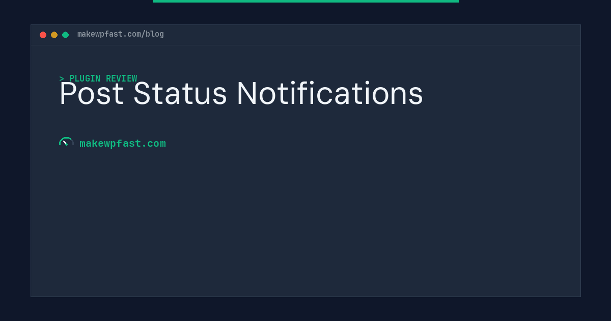 Post Status Notifications - MakeWPFast