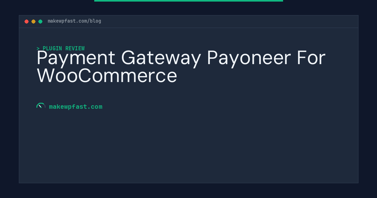 Payment Gateway Payoneer For WooCommerce - MakeWPFast