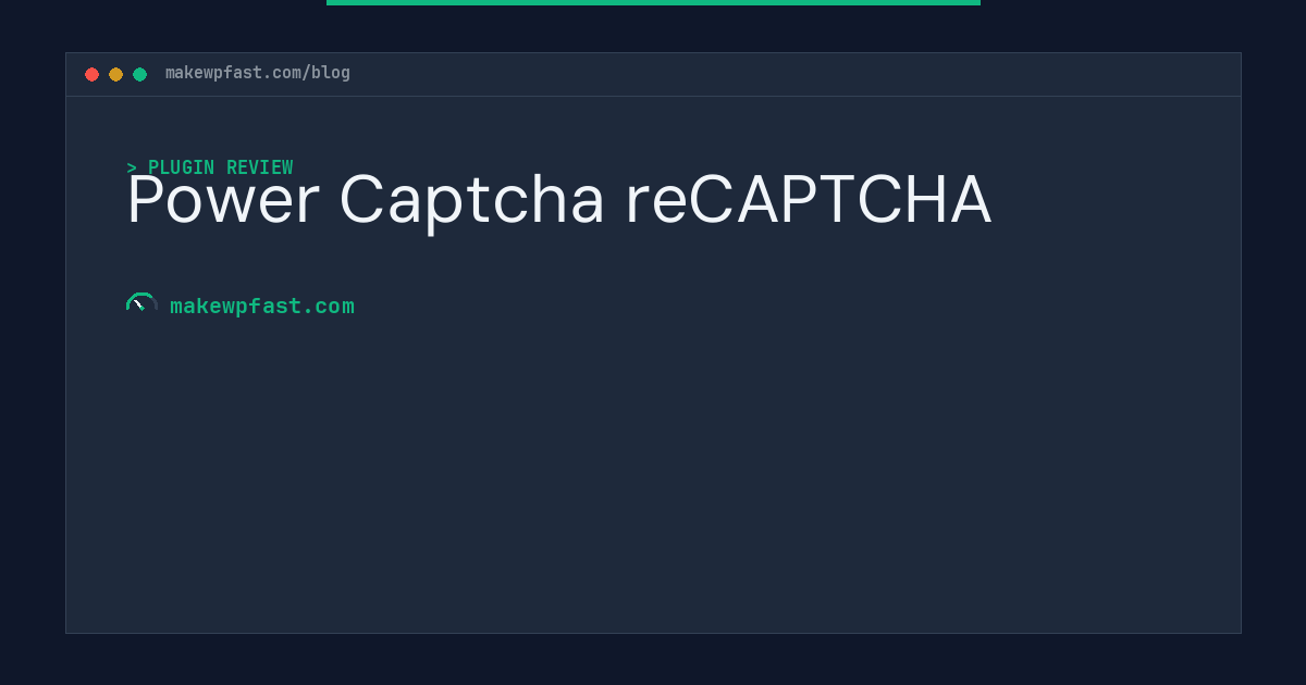 Power Captcha reCAPTCHA - MakeWPFast