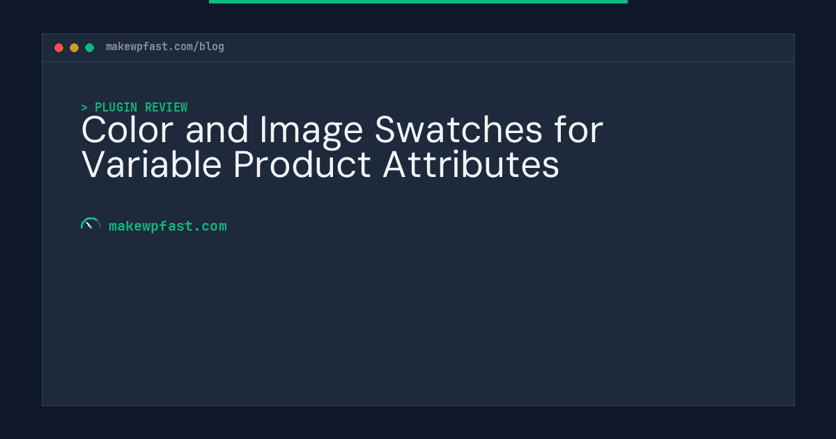 Color and Image Swatches for Variable Product Attributes - MakeWPFast