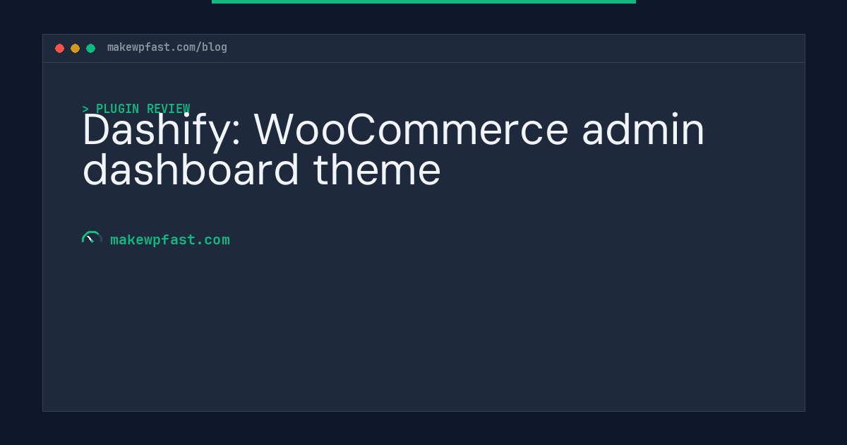 Dashify: WooCommerce admin dashboard theme - MakeWPFast