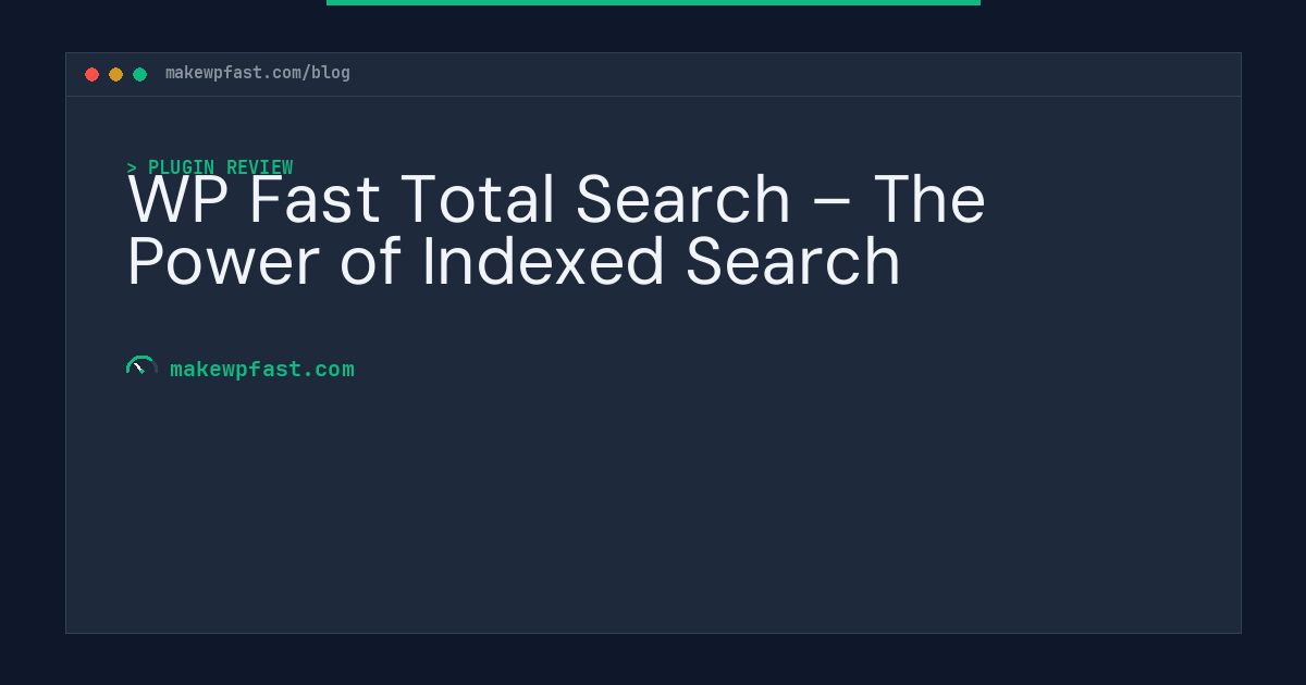 WP Fast Total Search – The Power of Indexed Search - MakeWPFast