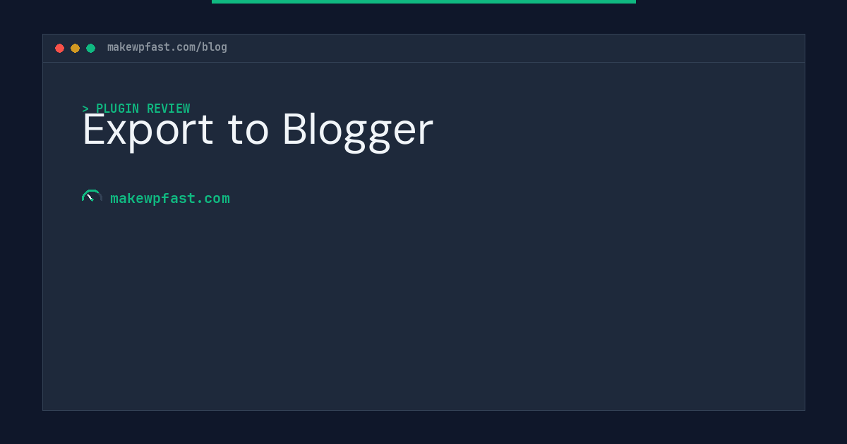 Export to Blogger - MakeWPFast