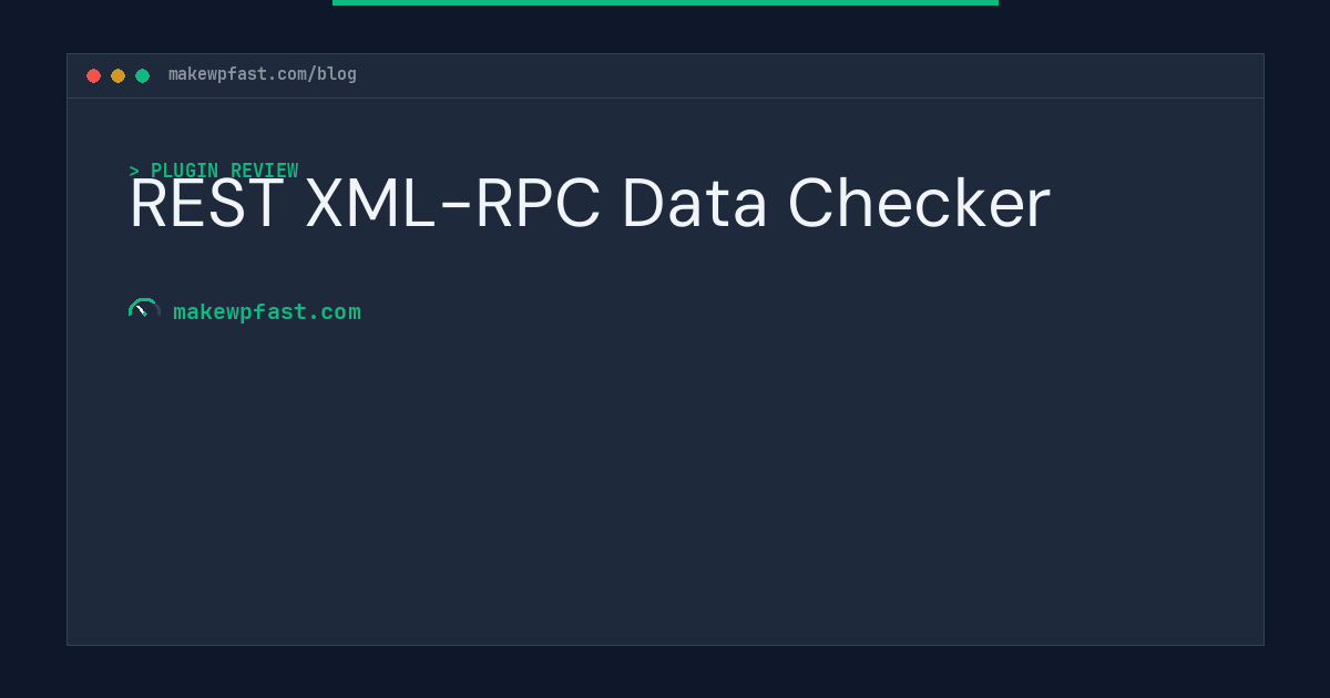 REST XML-RPC Data Checker - MakeWPFast