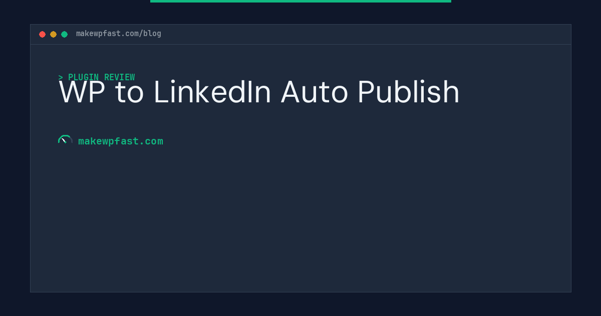WP to LinkedIn Auto Publish - MakeWPFast