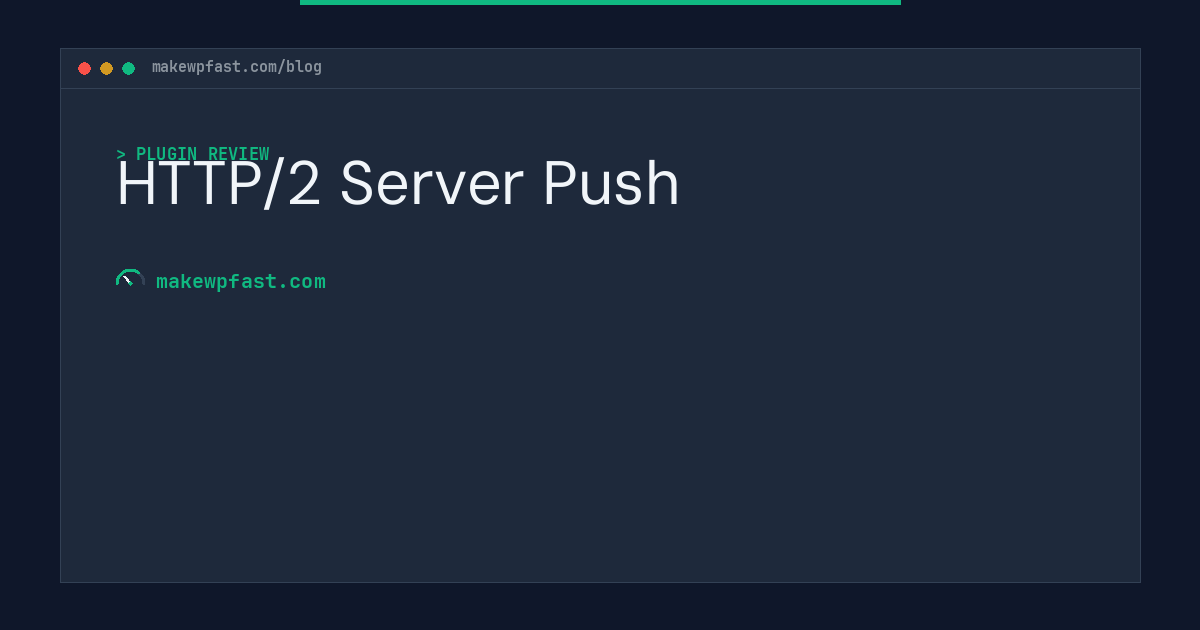 HTTP/2 Server Push - MakeWPFast