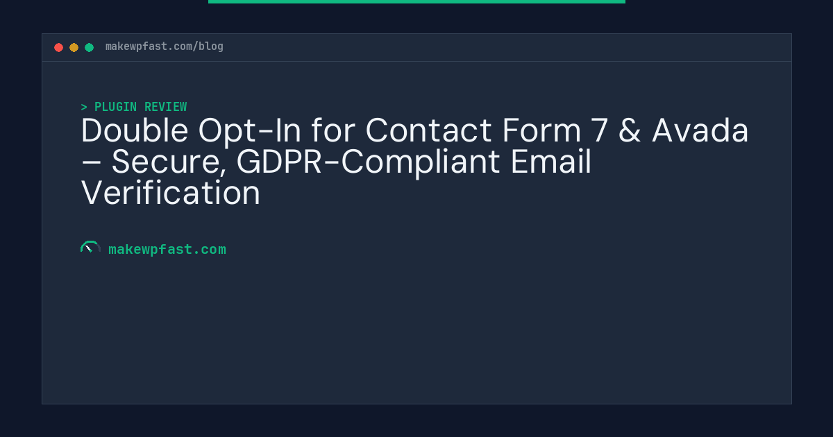 Double Opt-In for Contact Form 7 & Avada – Secure, GDPR-Compliant Email Verification - MakeWPFast