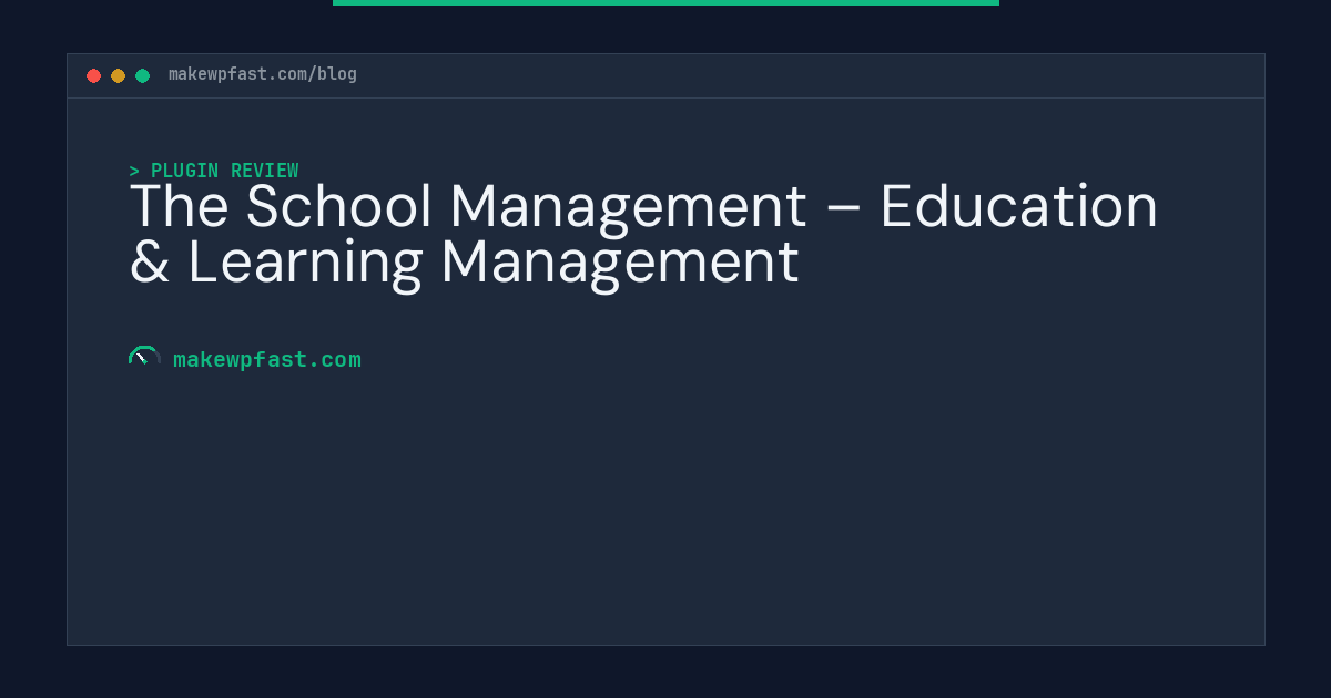The School Management – Education & Learning Management - MakeWPFast