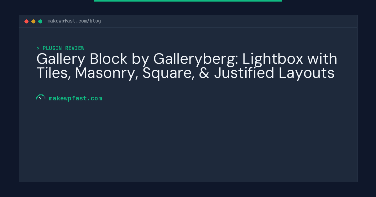 Gallery Block by Galleryberg: Lightbox with Tiles, Masonry, Square, & Justified Layouts - MakeWPFast
