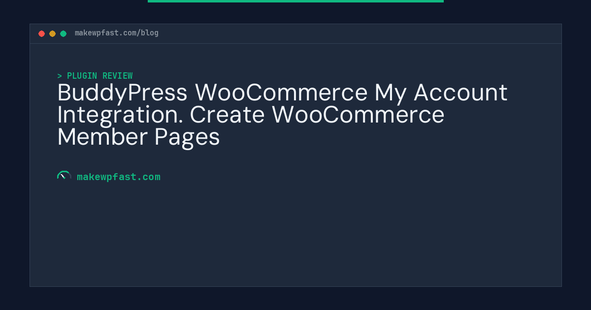 BuddyPress WooCommerce My Account Integration. Create WooCommerce Member Pages - MakeWPFast