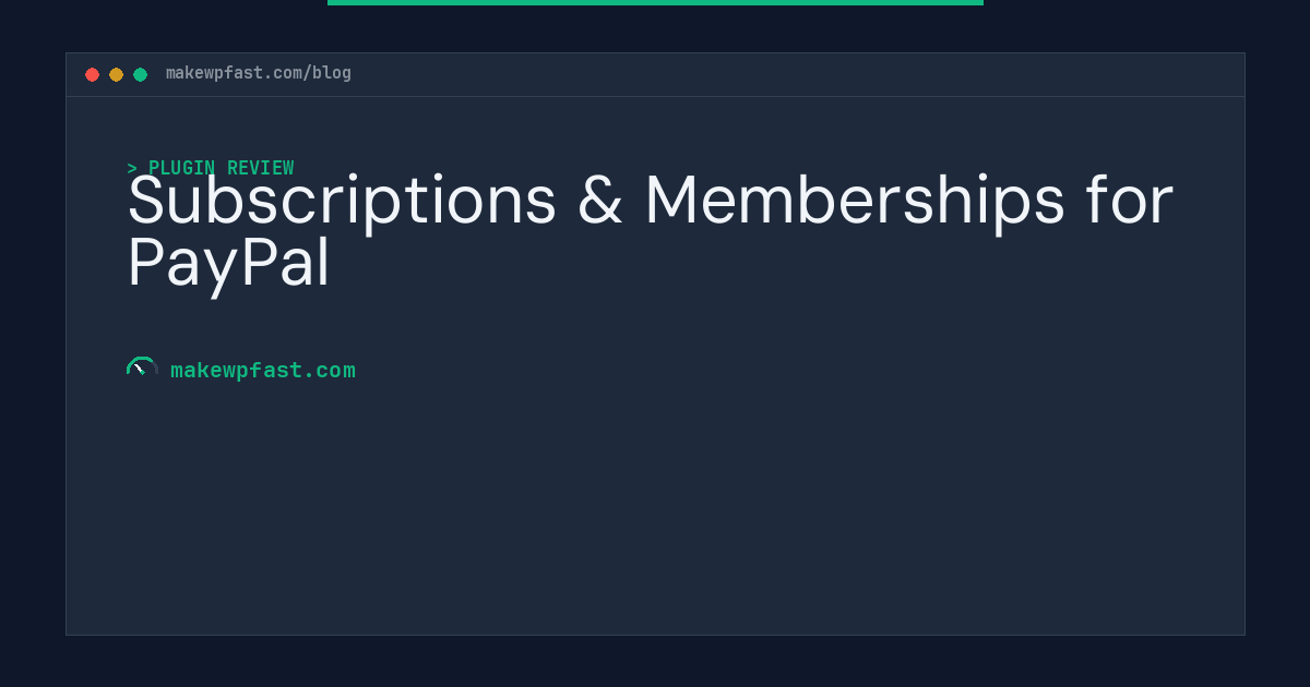 Subscriptions & Memberships for PayPal - MakeWPFast
