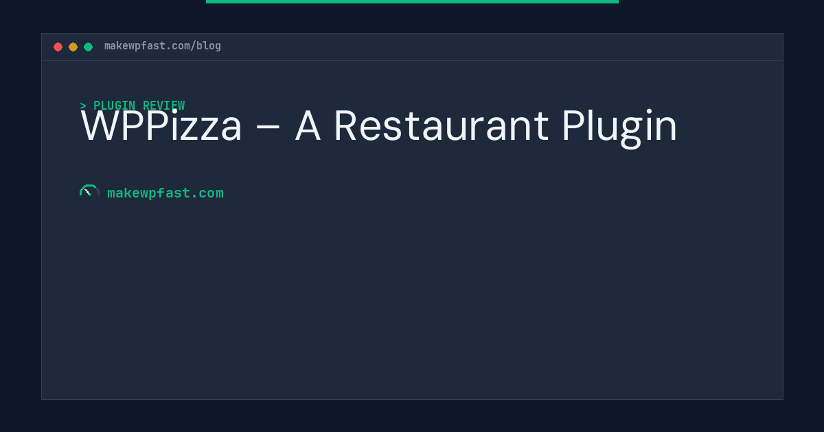 WPPizza – A Restaurant Plugin - MakeWPFast
