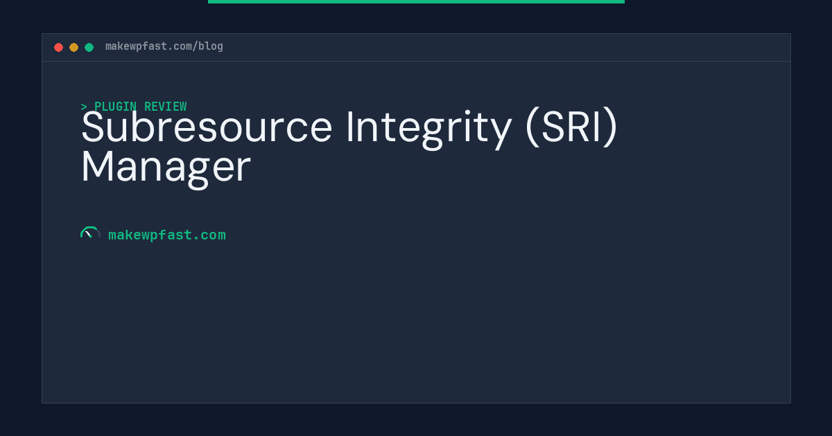 Subresource Integrity (SRI) Manager - MakeWPFast
