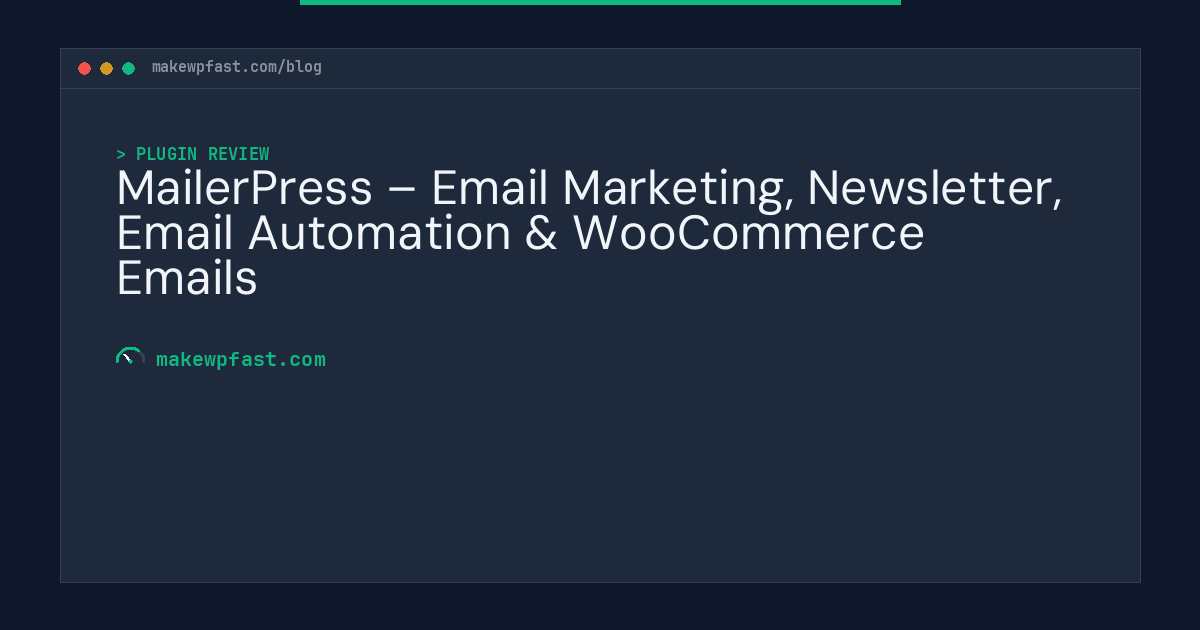 MailerPress – Email Marketing, Newsletter, Email Automation & WooCommerce Emails - MakeWPFast