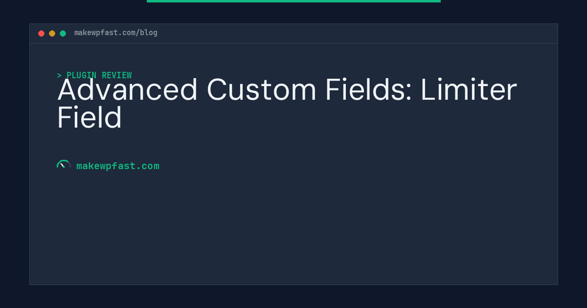 Advanced Custom Fields: Limiter Field - MakeWPFast