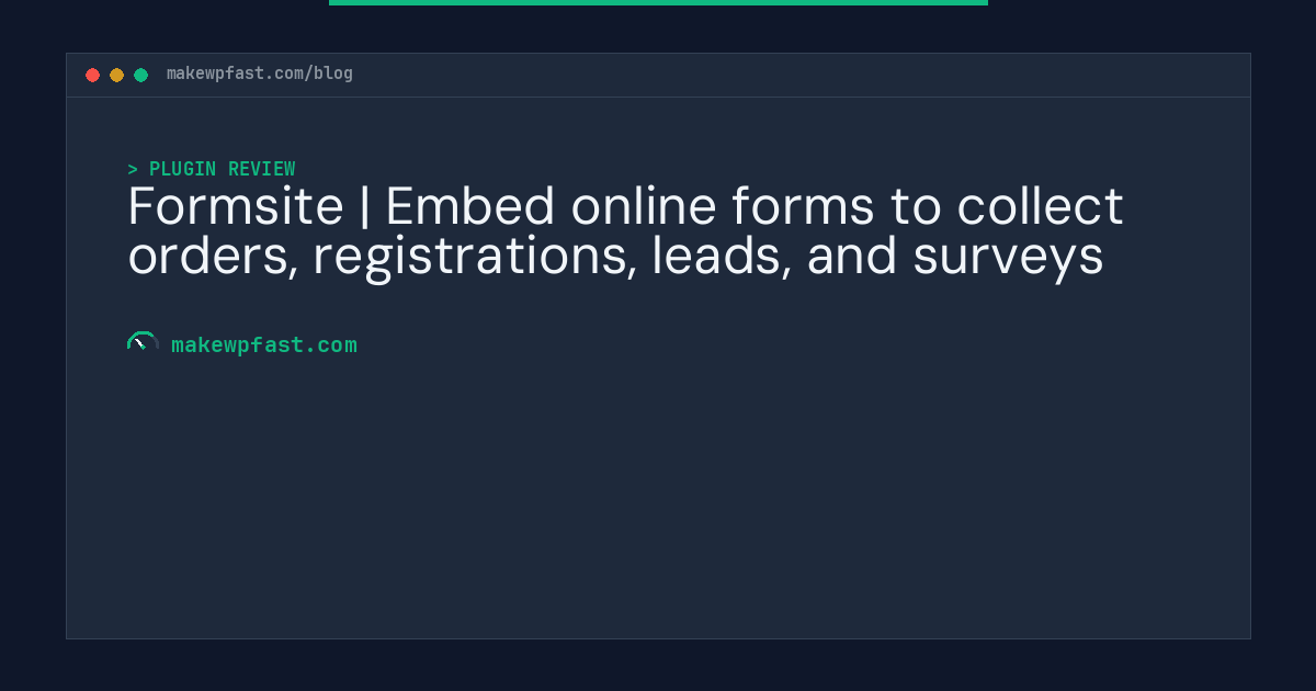 Formsite | Embed online forms to collect orders, registrations, leads, and surveys - MakeWPFast