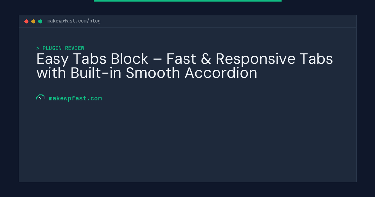 Easy Tabs Block – Fast & Responsive Tabs with Built-in Smooth Accordion - MakeWPFast