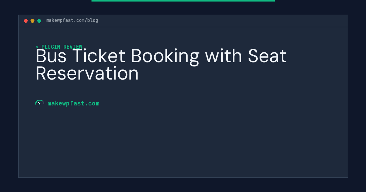 Bus Ticket Booking with Seat Reservation - MakeWPFast