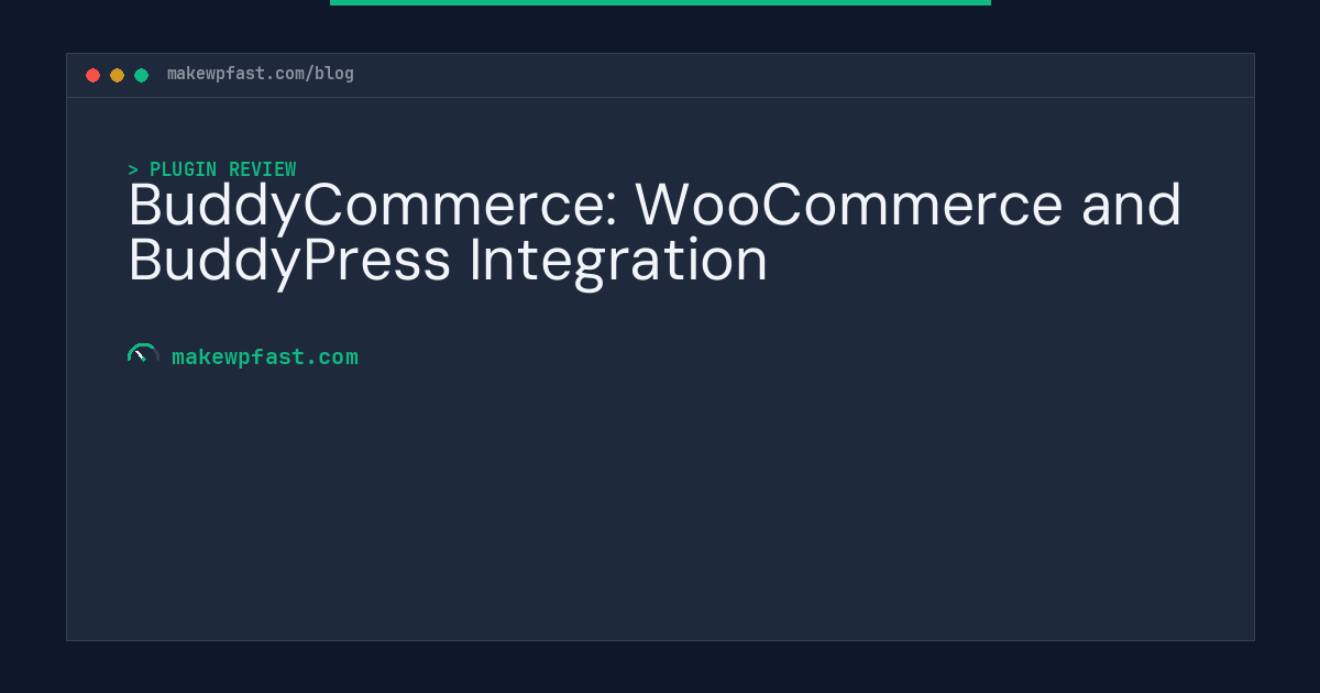 BuddyCommerce: WooCommerce and BuddyPress Integration - MakeWPFast