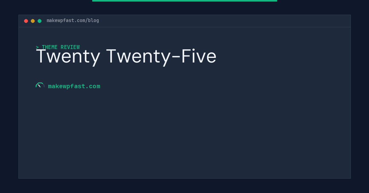 Twenty Twenty-Five - MakeWPFast