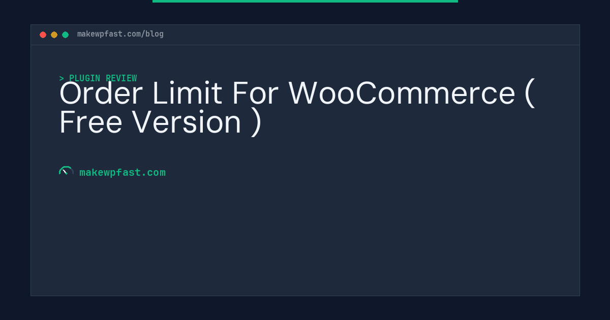 Order Limit For WooCommerce ( Free Version ) - MakeWPFast
