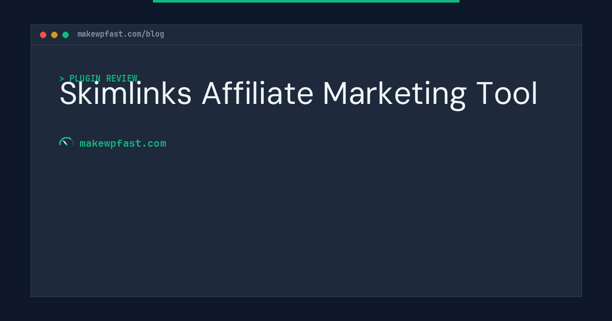 Skimlinks Affiliate Marketing Tool - MakeWPFast