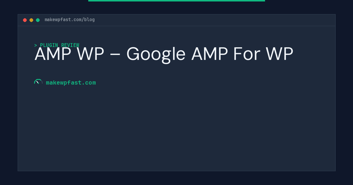 AMP WP – Google AMP For WP - MakeWPFast