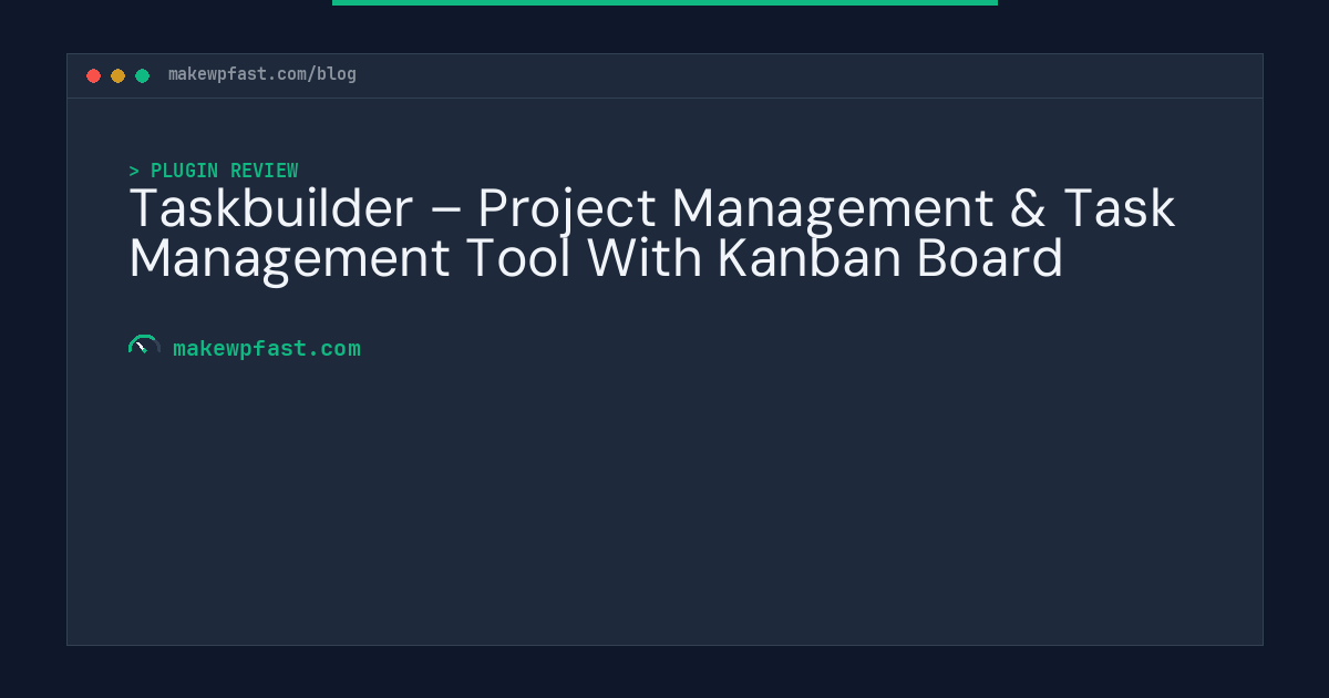 Taskbuilder – Project Management & Task Management Tool With Kanban Board - MakeWPFast