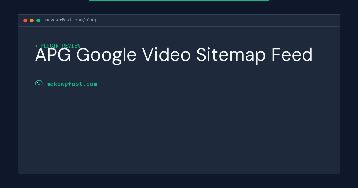 APG Google Video Sitemap Feed - MakeWPFast