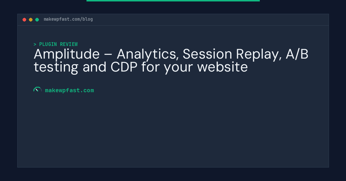 Amplitude – Analytics, Session Replay, A/B testing and CDP for your website - MakeWPFast