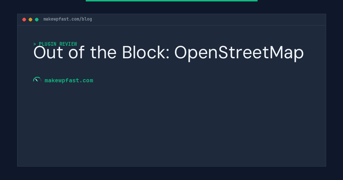 Out of the Block: OpenStreetMap - MakeWPFast