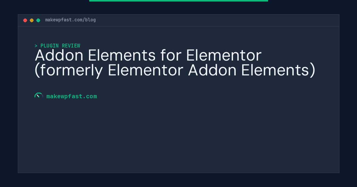 Addon Elements for Elementor (formerly Elementor Addon Elements) - MakeWPFast