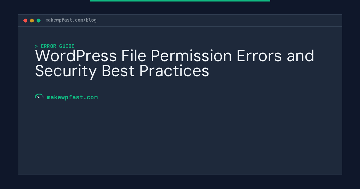WordPress File Permission Errors and Security Best Practices - MakeWPFast