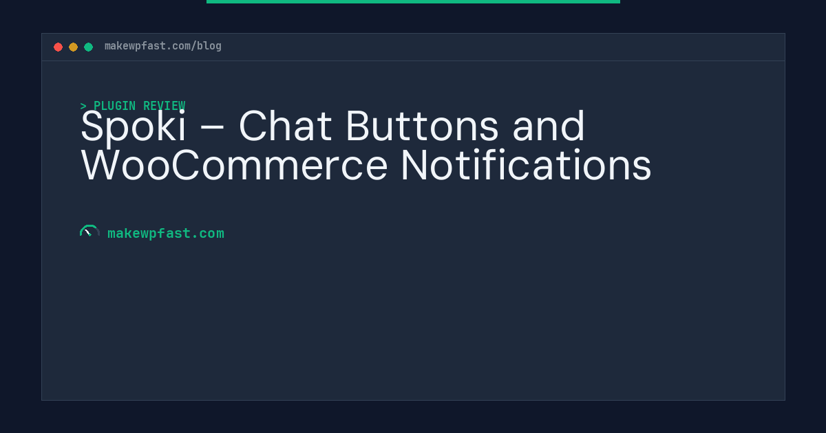 Spoki – Chat Buttons and WooCommerce Notifications - MakeWPFast