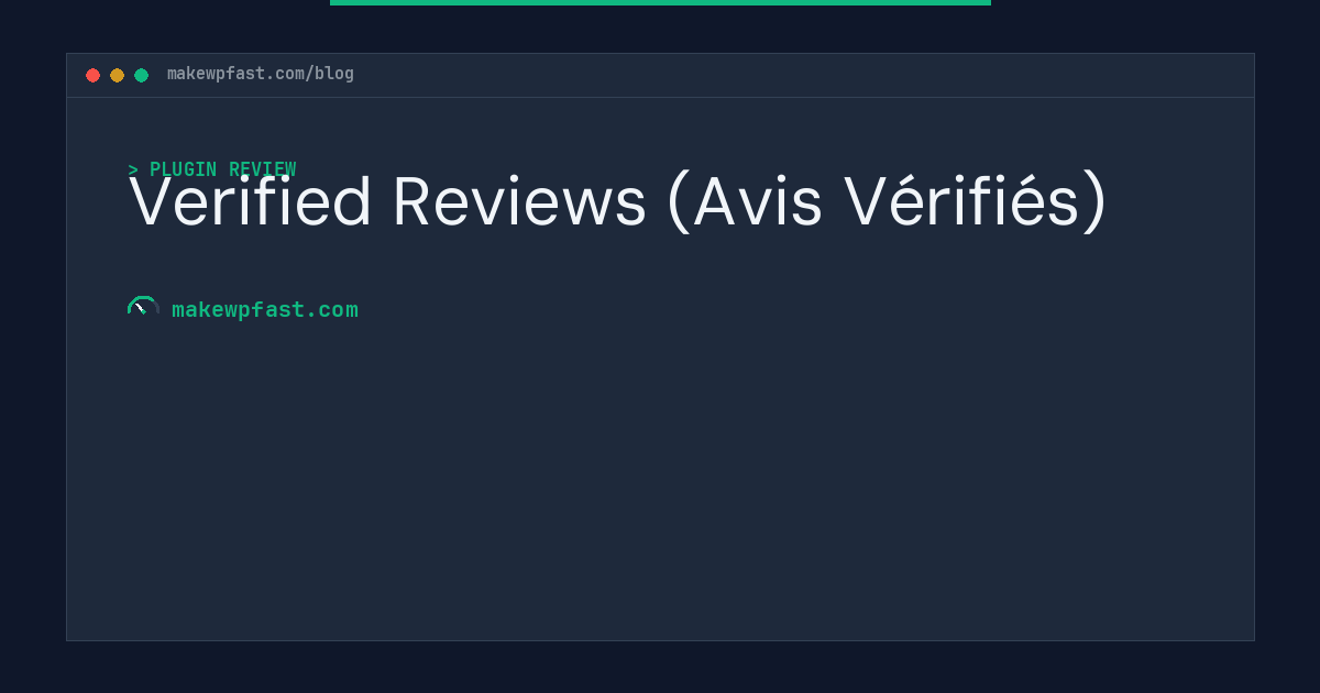 Verified Reviews (Avis Vérifiés) - MakeWPFast